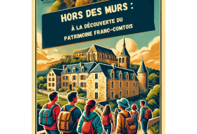 Hors des Murs : À la Découverte du Patrimoine Franc-Comtois