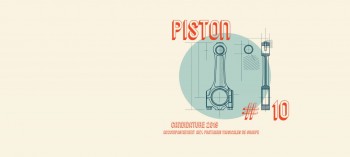 Le Piston #10 c'est maintenant !